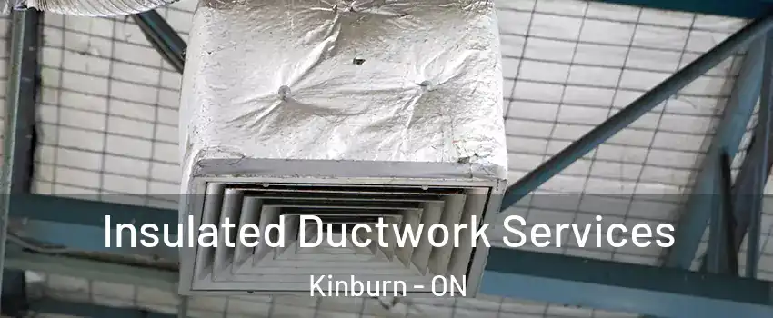  Insulated Ductwork Services Kinburn - ON