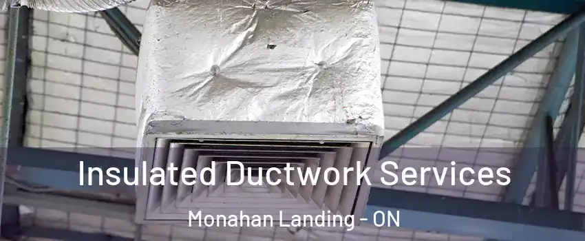  Insulated Ductwork Services Monahan Landing - ON