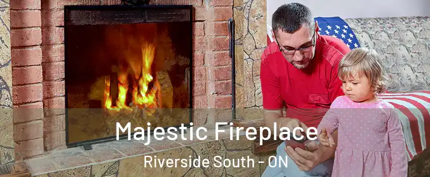 Majestic Fireplace Riverside South - ON