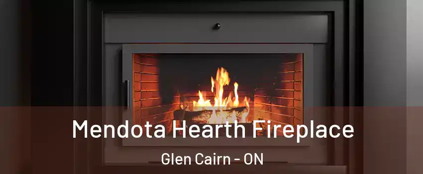 Mendota Hearth Fireplace Glen Cairn - ON