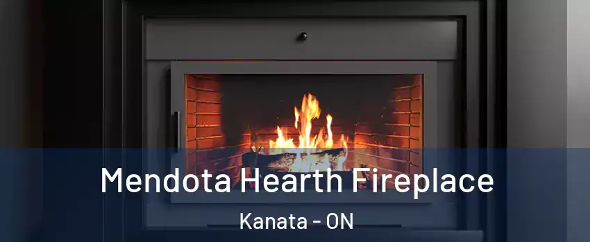  Mendota Hearth Fireplace Kanata - ON