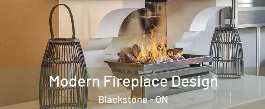  Modern Fireplace Design Blackstone - ON