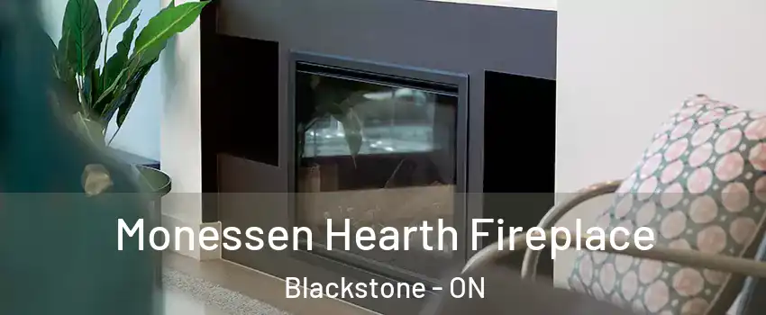  Monessen Hearth Fireplace Blackstone - ON