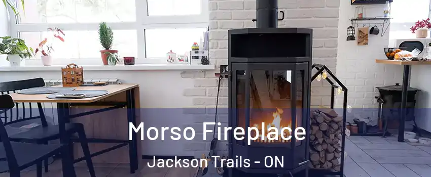  Morso Fireplace Jackson Trails - ON