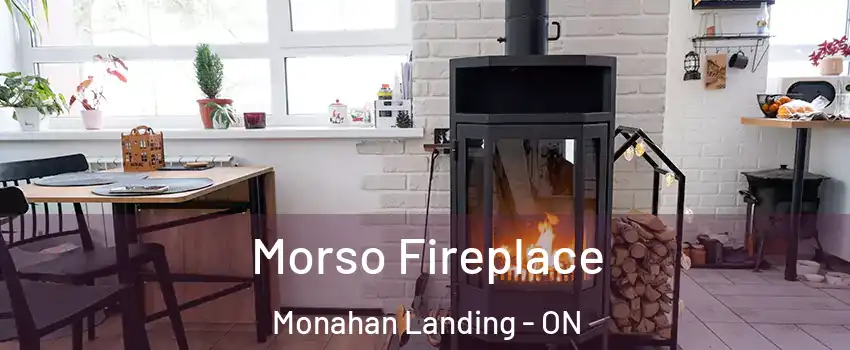  Morso Fireplace Monahan Landing - ON