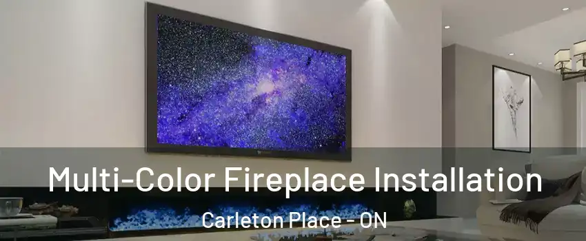 Multi-Color Fireplace Installation Carleton Place - ON