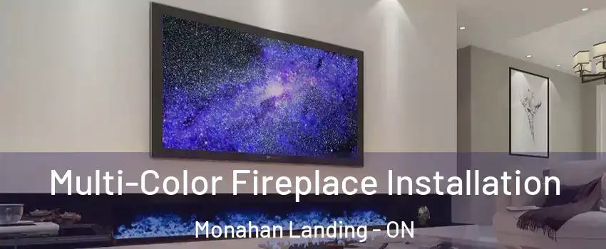  Multi-Color Fireplace Installation Monahan Landing - ON