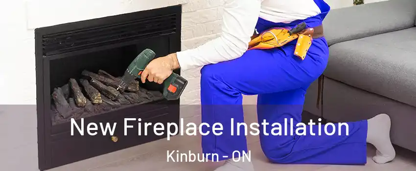 New Fireplace Installation Kinburn - ON