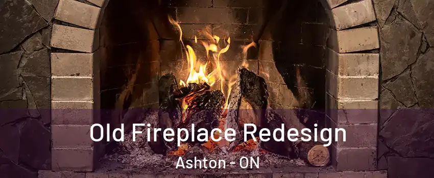  Old Fireplace Redesign Ashton - ON