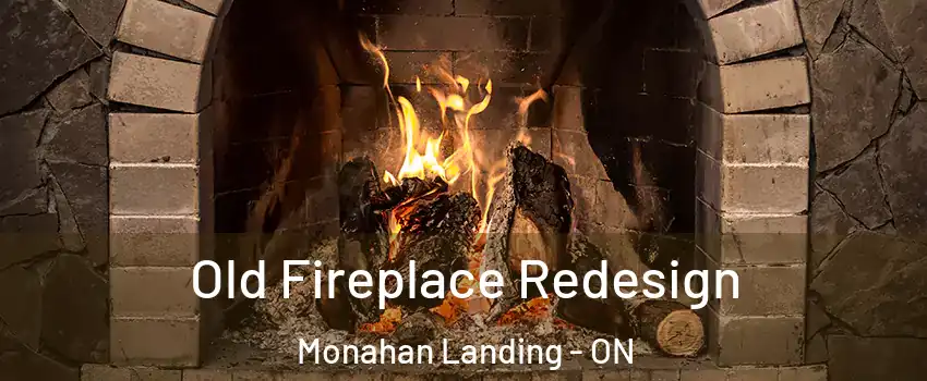 Old Fireplace Redesign Monahan Landing - ON