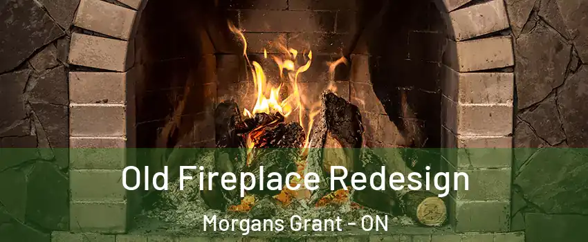  Old Fireplace Redesign Morgans Grant - ON