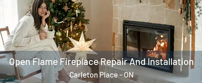 Open Flame Fireplace Repair And Installation Carleton Place - ON