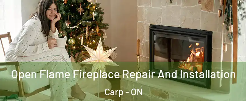  Open Flame Fireplace Repair And Installation Carp - ON