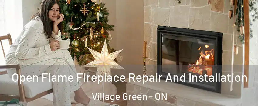  Open Flame Fireplace Repair And Installation Village Green - ON