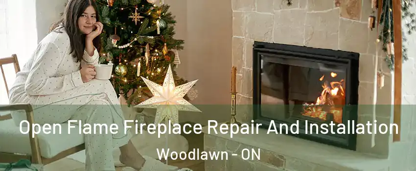  Open Flame Fireplace Repair And Installation Woodlawn - ON