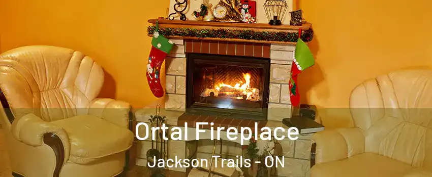  Ortal Fireplace Jackson Trails - ON