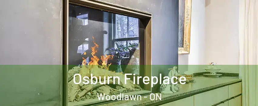 Osburn Fireplace Woodlawn - ON