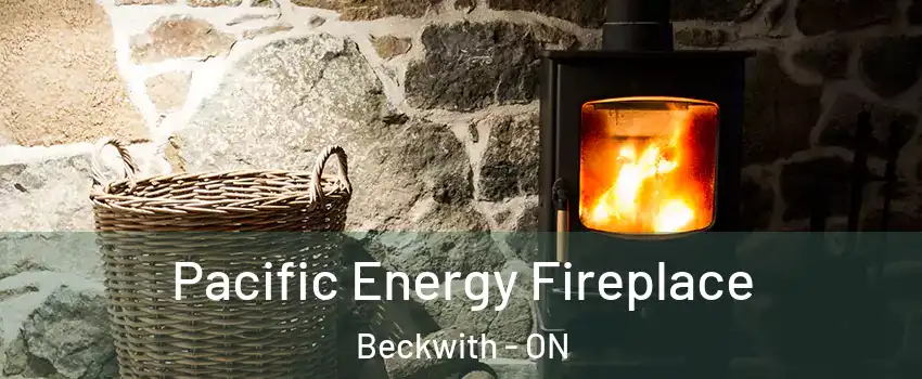  Pacific Energy Fireplace Beckwith - ON