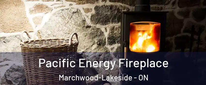  Pacific Energy Fireplace Marchwood-Lakeside - ON