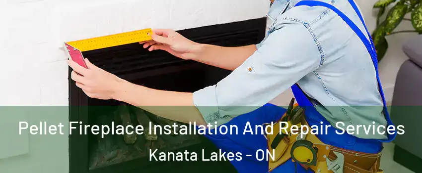  Pellet Fireplace Installation And Repair Services Kanata Lakes - ON