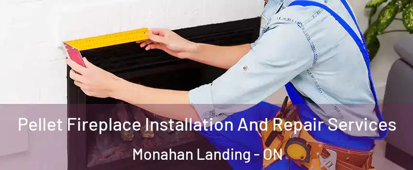  Pellet Fireplace Installation And Repair Services Monahan Landing - ON