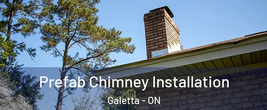  Prefab Chimney Installation Galetta - ON