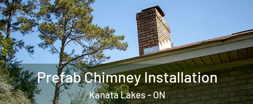  Prefab Chimney Installation Kanata Lakes - ON