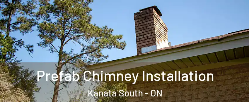  Prefab Chimney Installation Kanata South - ON