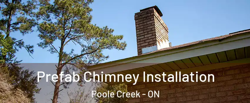  Prefab Chimney Installation Poole Creek - ON