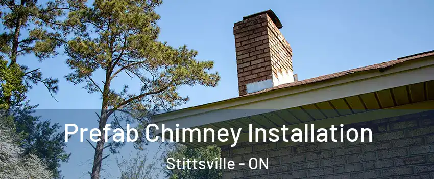 Prefab Chimney Installation Stittsville - ON