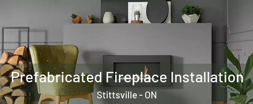 Prefabricated Fireplace Installation Stittsville - ON