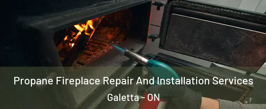  Propane Fireplace Repair And Installation Services Galetta - ON