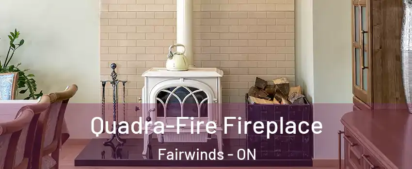  Quadra-Fire Fireplace Fairwinds - ON
