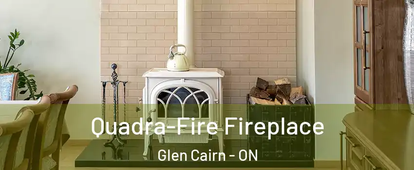  Quadra-Fire Fireplace Glen Cairn - ON