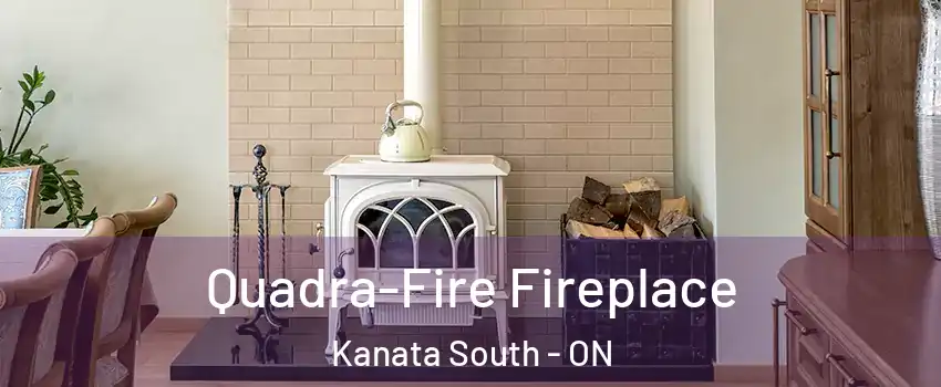  Quadra-Fire Fireplace Kanata South - ON