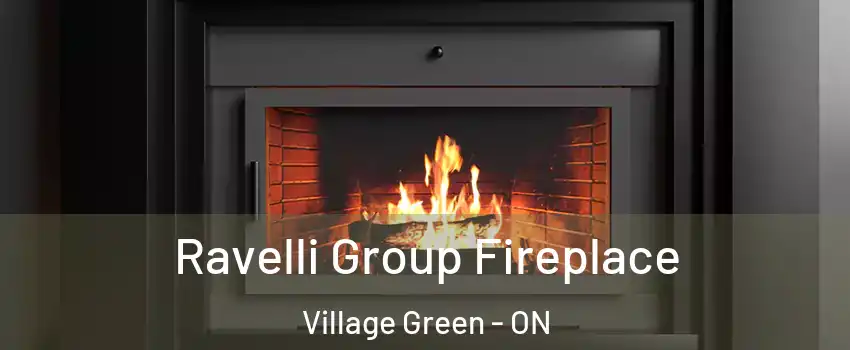  Ravelli Group Fireplace Village Green - ON