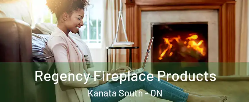 Regency Fireplace Products Kanata South - ON