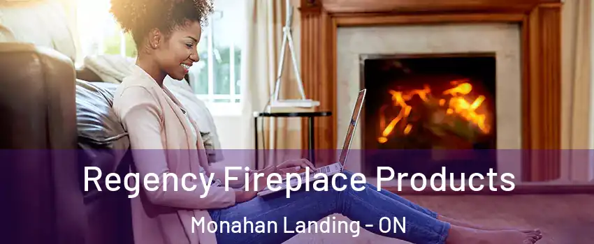 Regency Fireplace Products Monahan Landing - ON