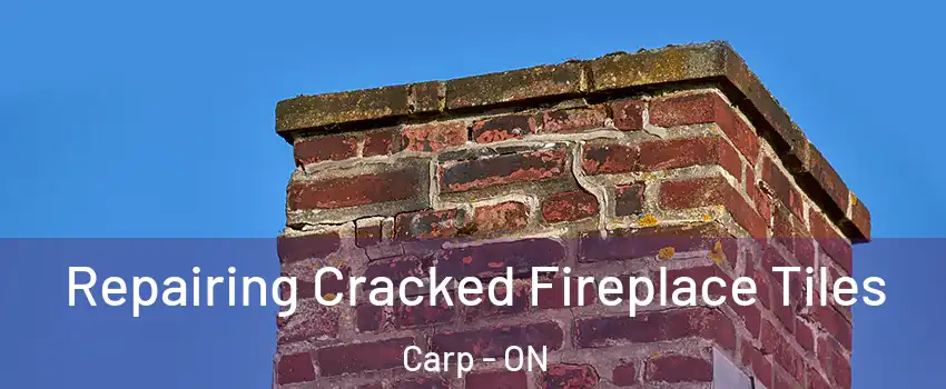  Repairing Cracked Fireplace Tiles Carp - ON