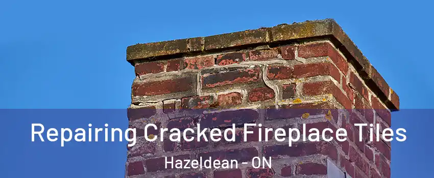  Repairing Cracked Fireplace Tiles Hazeldean - ON