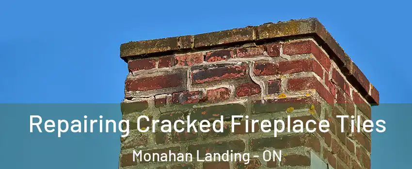  Repairing Cracked Fireplace Tiles Monahan Landing - ON
