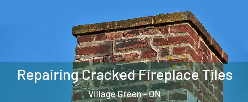  Repairing Cracked Fireplace Tiles Village Green - ON