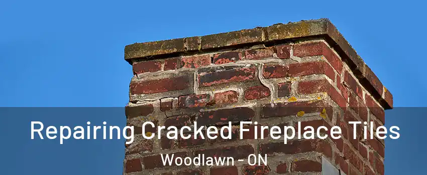  Repairing Cracked Fireplace Tiles Woodlawn - ON