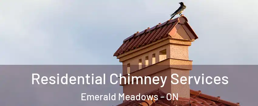  Residential Chimney Services Emerald Meadows - ON