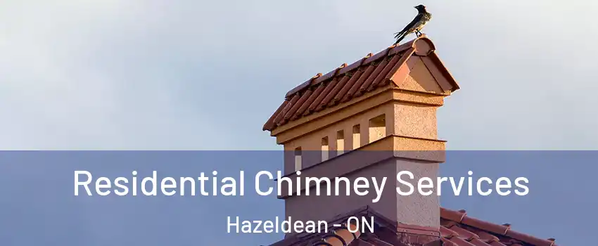  Residential Chimney Services Hazeldean - ON