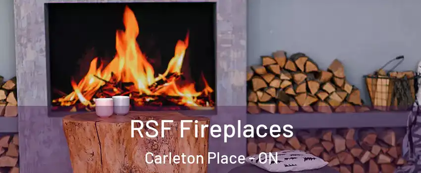  RSF Fireplaces Carleton Place - ON