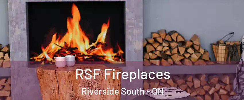  RSF Fireplaces Riverside South - ON