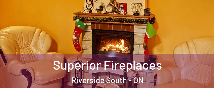 Superior Fireplaces Riverside South - ON