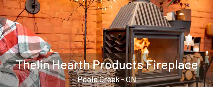  Thelin Hearth Products Fireplace Poole Creek - ON