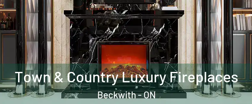  Town & Country Luxury Fireplaces Beckwith - ON